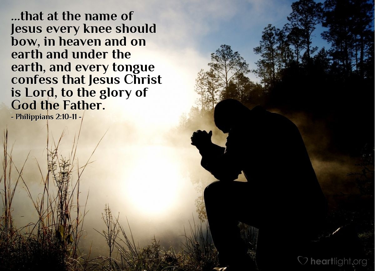 Illustration of Philippians 2:10-11 — ...that at the name of Jesus every knee should bow, in heaven and on earth and under the earth, and every tongue confess that Jesus Christ is Lord, to the glory of God the Father.