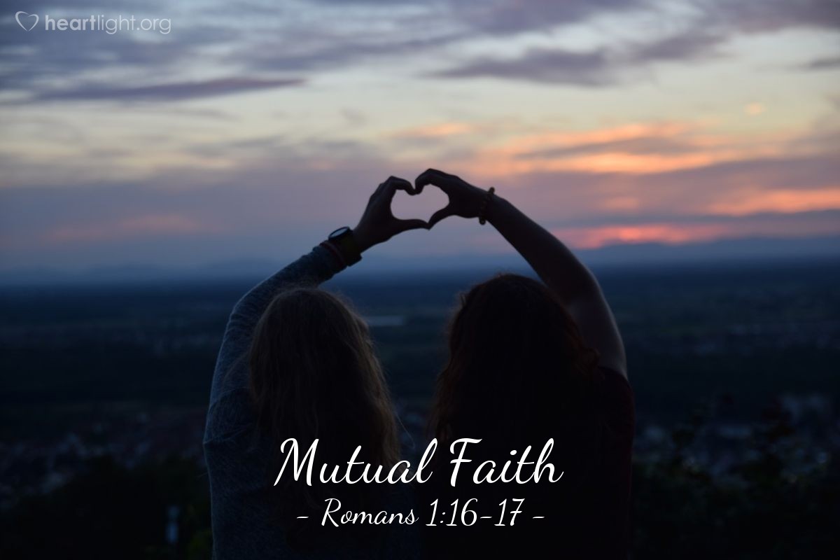 Mutual Faith — Romans 1:16-17