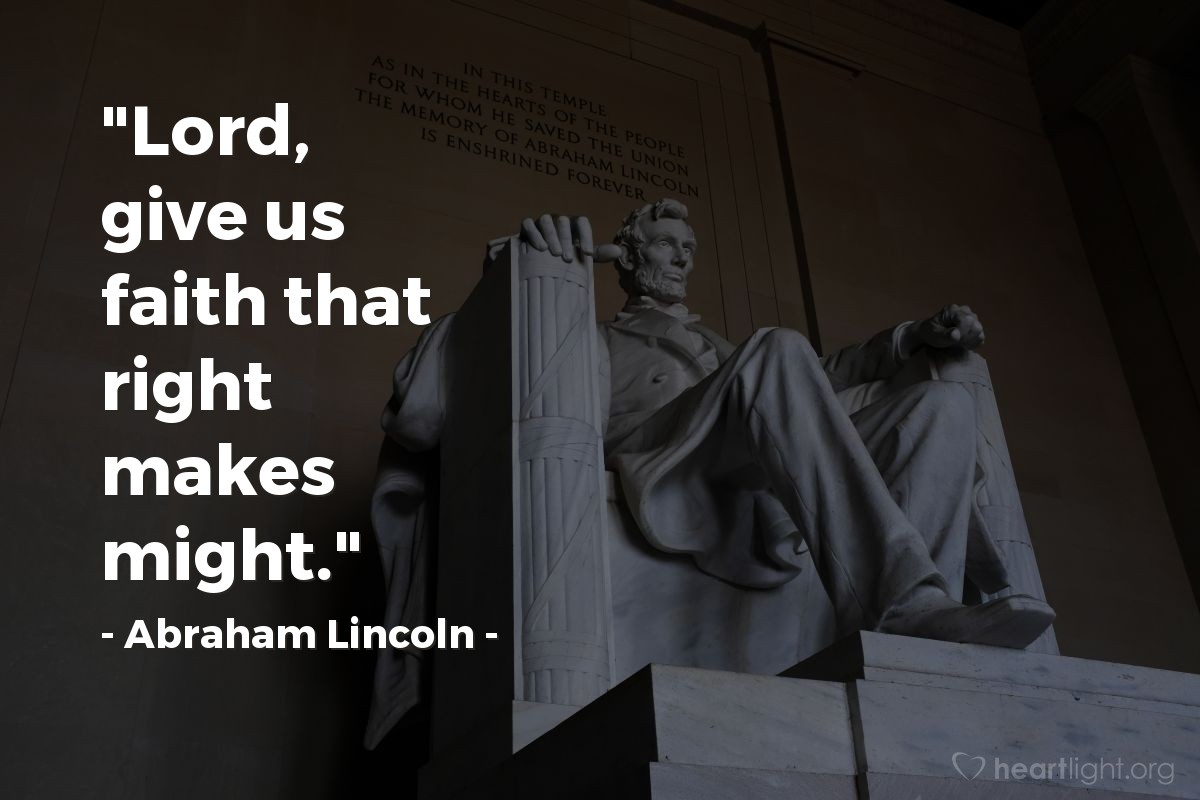 Illustration of Abraham Lincoln — "Lord, give us faith that right makes might."