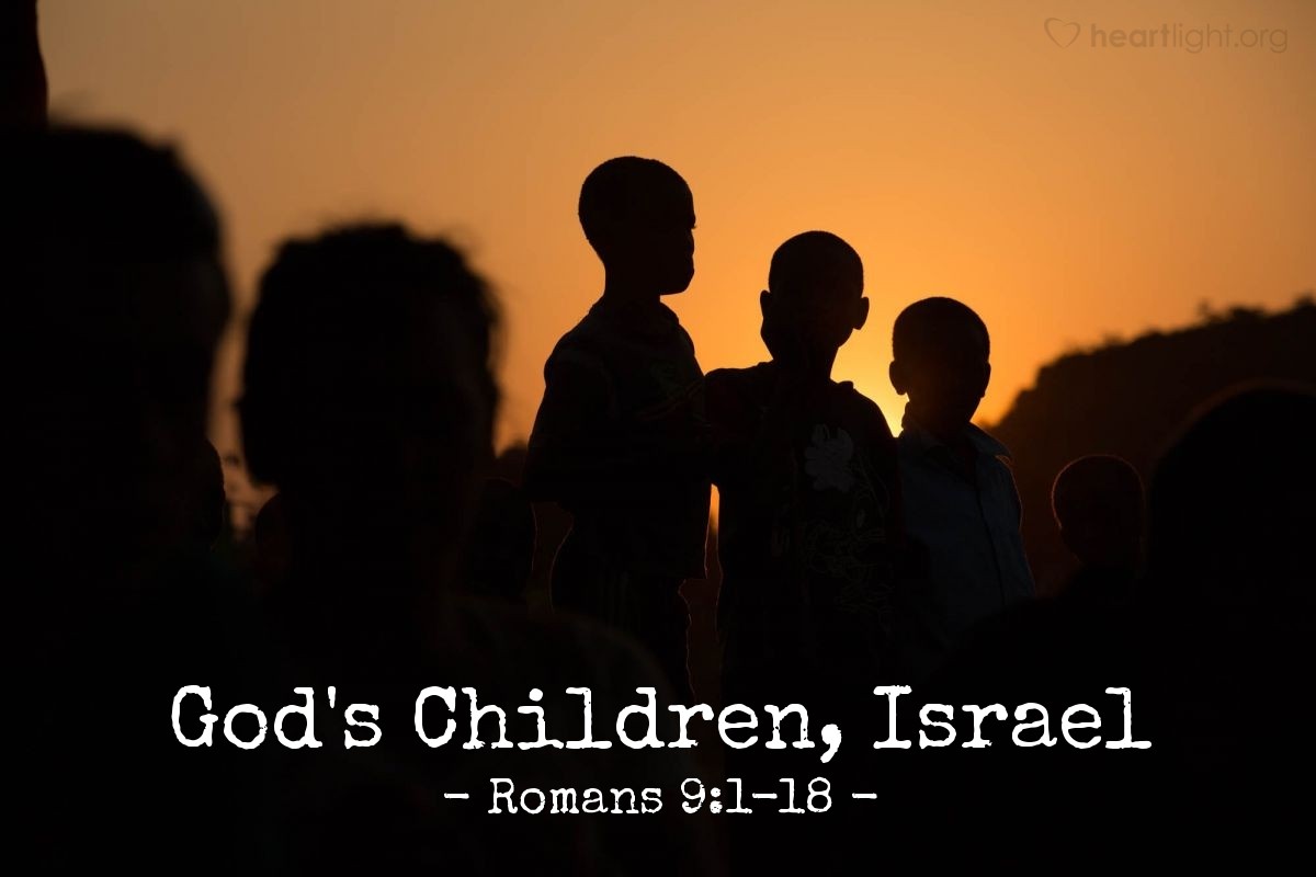 God's Children, Israel — Romans 9:1-18