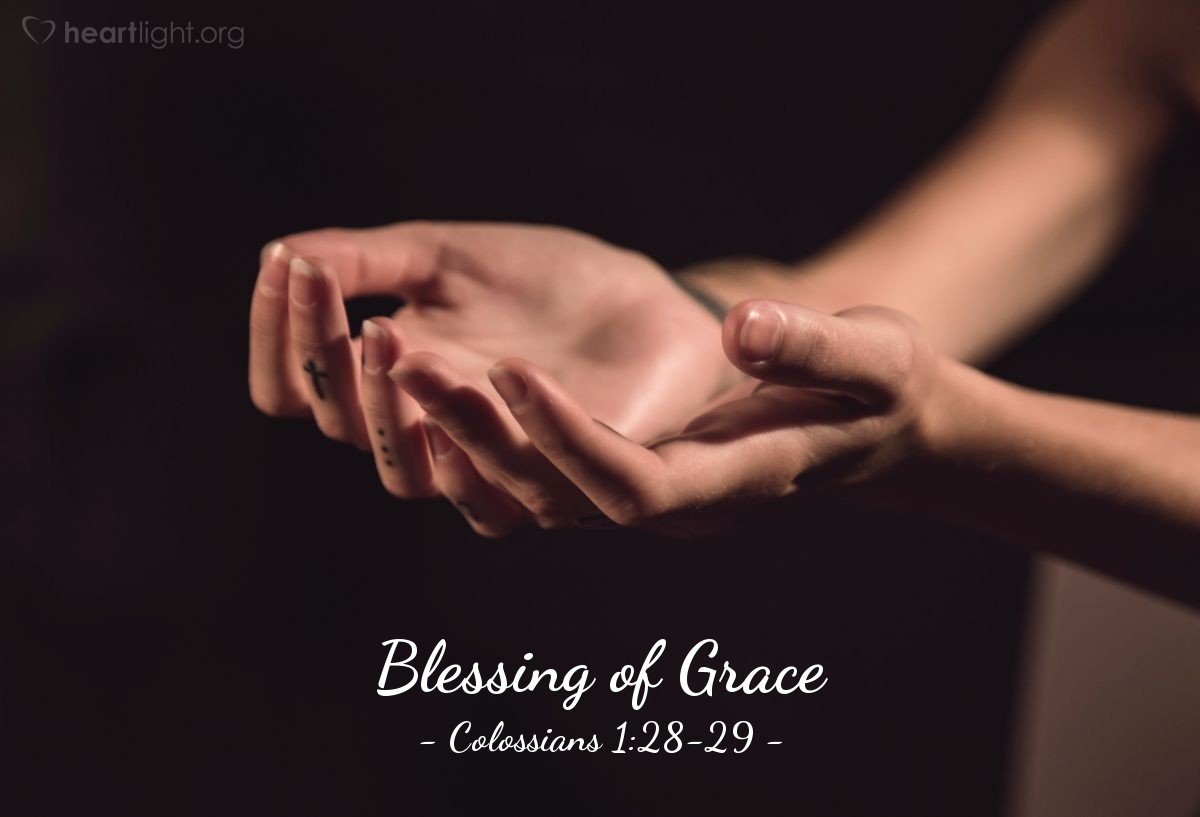 Blessing of Grace — Colossians 1:28-29