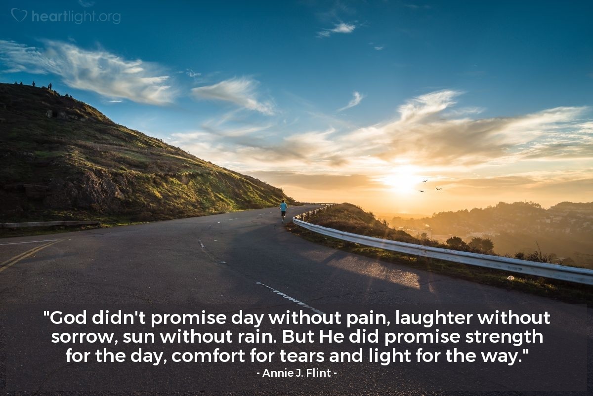 Illustration of Annie J. Flint — "God didn't promise day without pain, laughter without sorrow, sun without rain. But He did promise strength for the day, comfort for tears and light for the way."