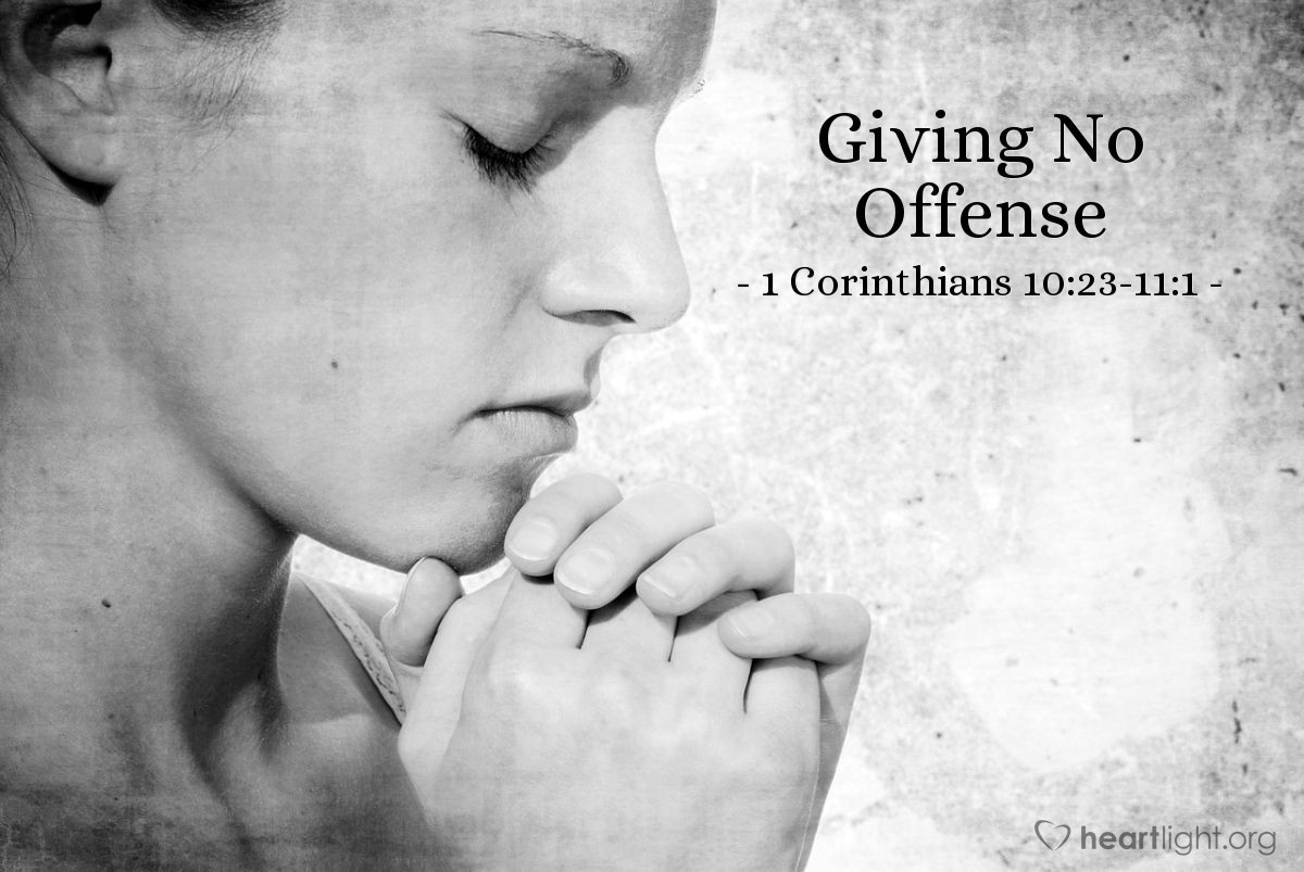 Giving No Offense — 1 Corinthians 10:23-11:1