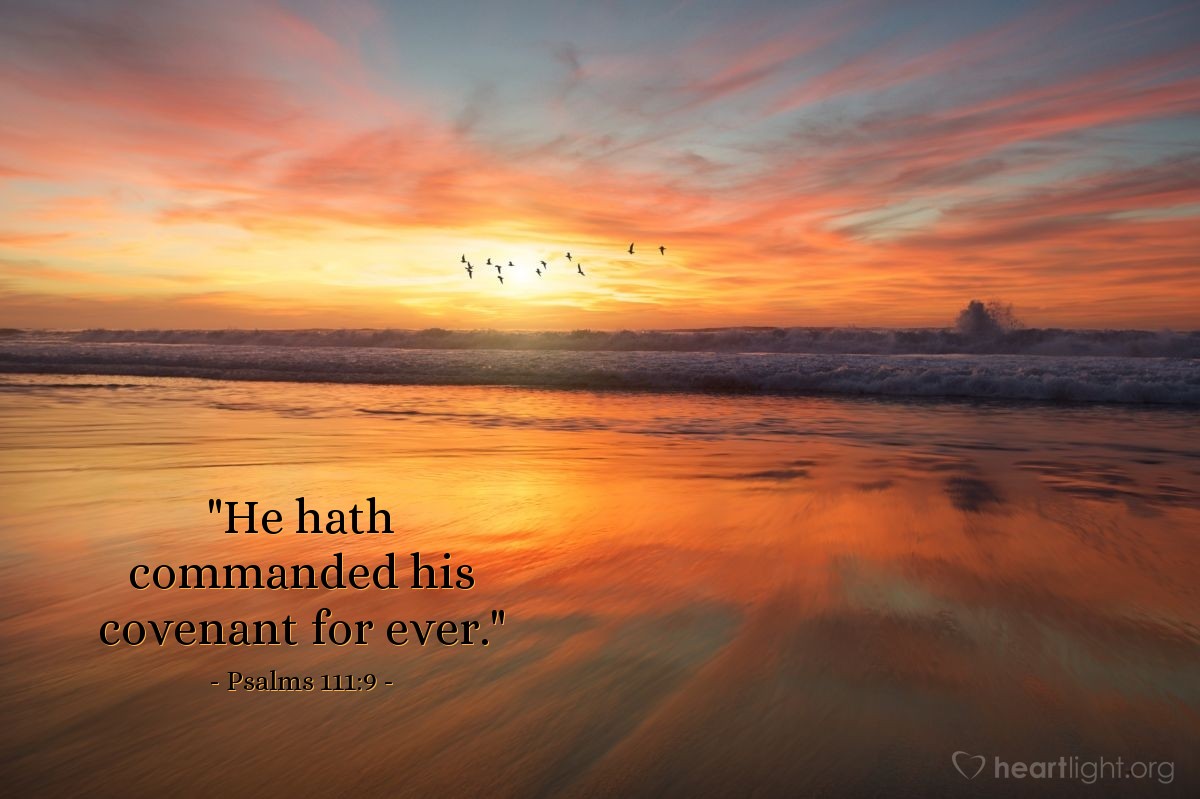 Illustration of Psalms 111:9 â "He hath commanded his covenant for ever."