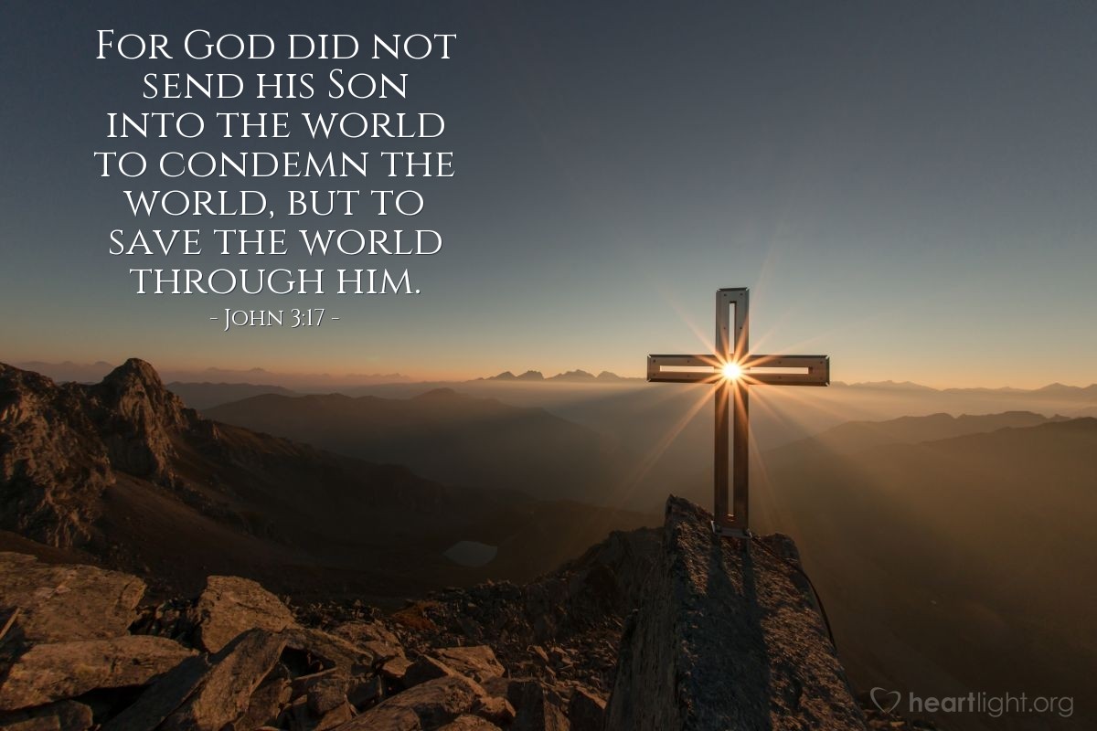 Illustration of John 3:17 — For God did not send his Son into the world to condemn the world, but to save the world through him.