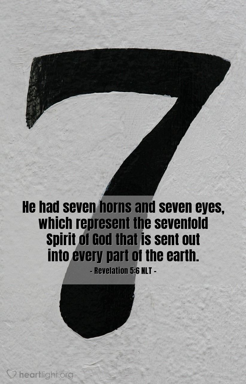 Illustration of Revelation 5:6 NLT —  He had seven horns and seven eyes, which represent the sevenfold Spirit of God that is sent out into every part of the earth.