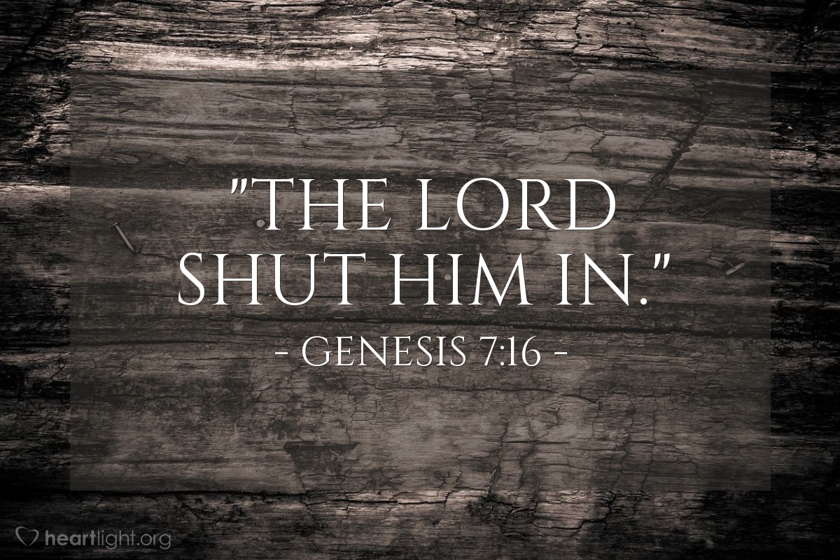 Illustration of Genesis 7:16 — "The Lord shut him in."