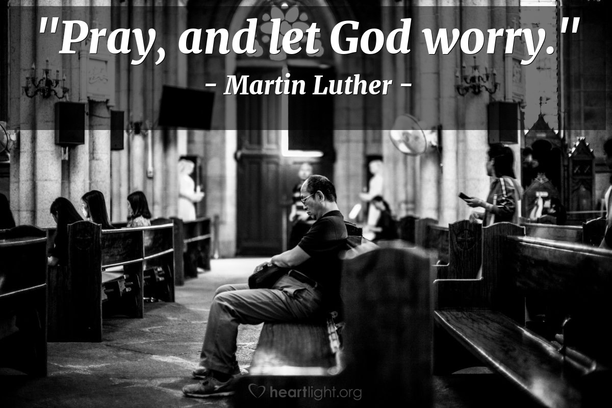 Illustration of Martin Luther — "Pray, and let God worry."