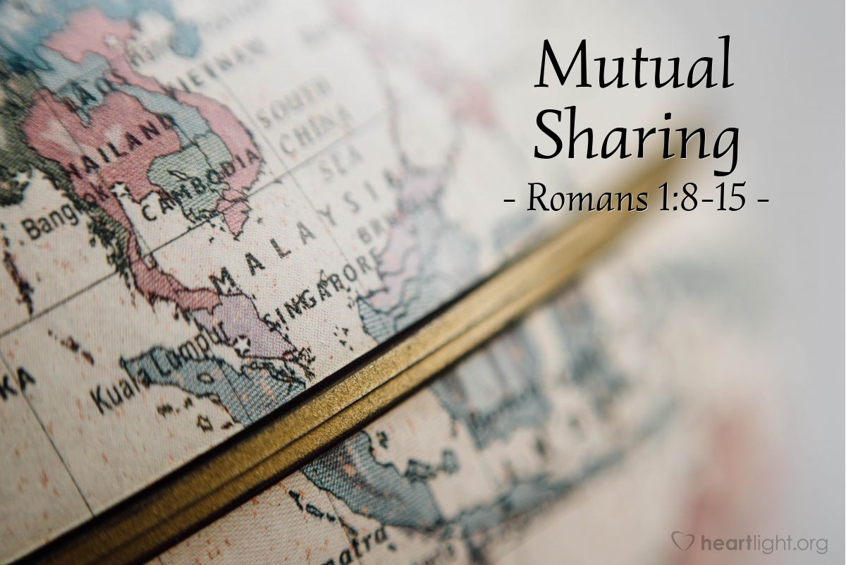 Mutual Sharing — Romans 1:8-15