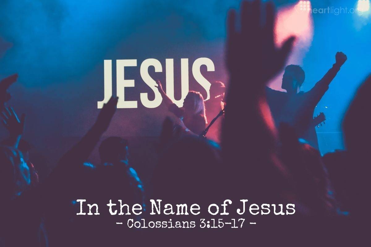 In the Name of Jesus — Colossians 3:15-17