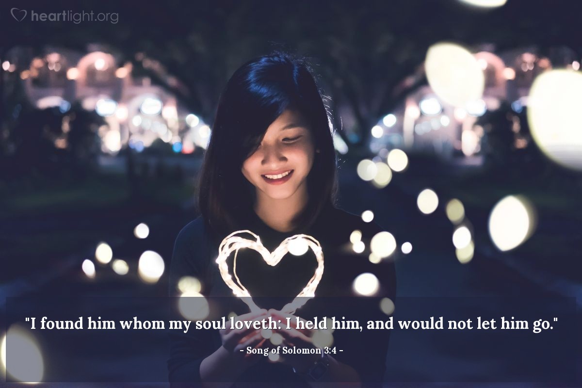 Illustration of Song of Solomon 3:4 — "I found him whom my soul loveth: I held him, and would not let him go."