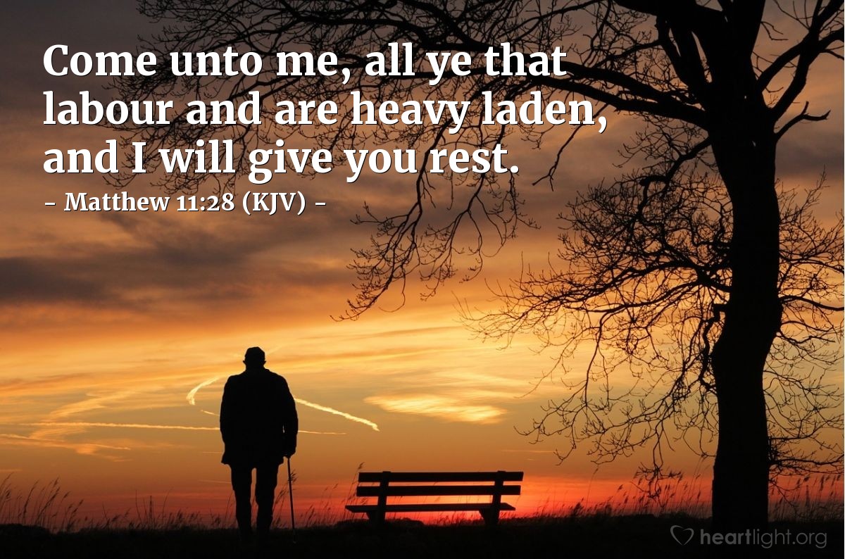 Illustration of Matthew 11:28 (KJV) — Come unto me, all ye that labour and are heavy laden, and I will give you rest.