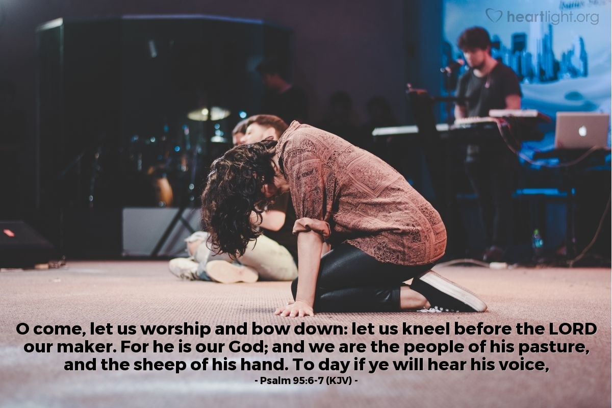 Illustration of Psalm 95:6-7 (KJV) — O come, let us worship and bow down: let us kneel before the Lord our maker. For he is our God; and we are the people of his pasture, and the sheep of his hand. To day if ye will hear his voice,