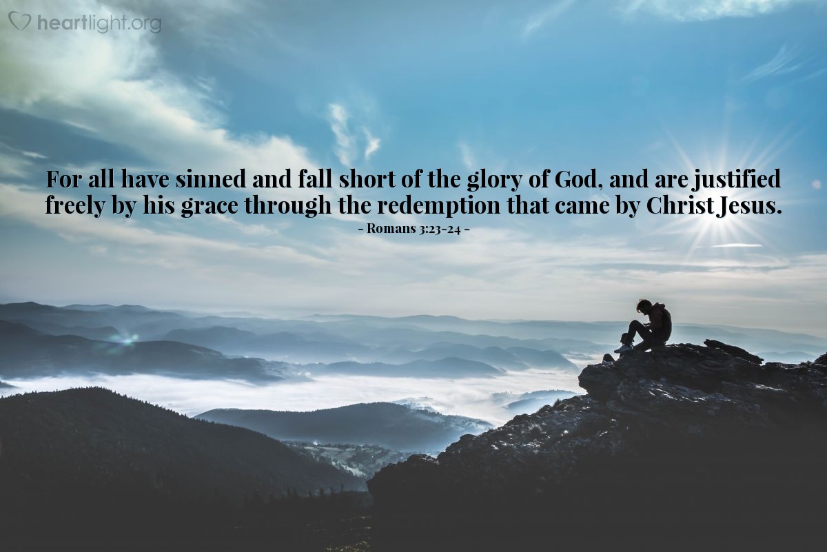 Illustration of Romans 3:23-24 — For all have sinned and fall short of the glory of God, and are justified freely by his grace through the redemption that came by Christ Jesus.