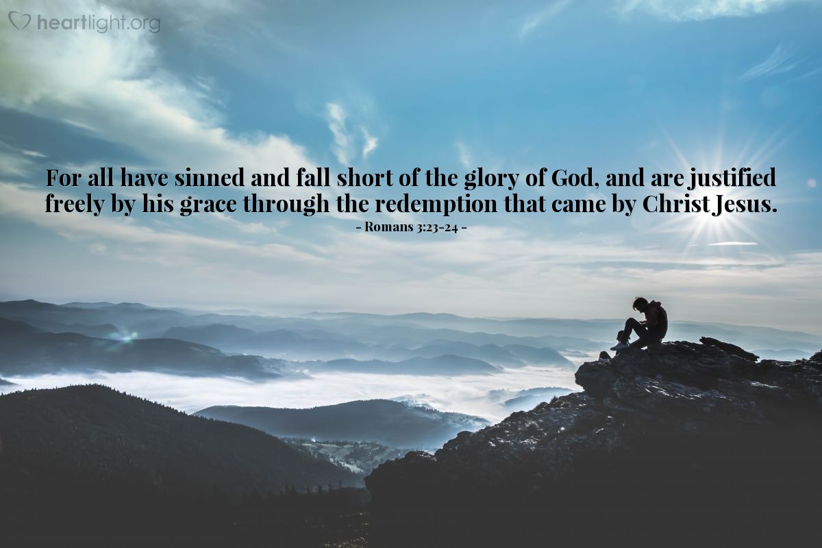 Illustration of Romans 3:23-24 â€” For all have sinned and fall short of the glory of God, and are justified freely by his grace through the redemption that came by Christ Jesus.