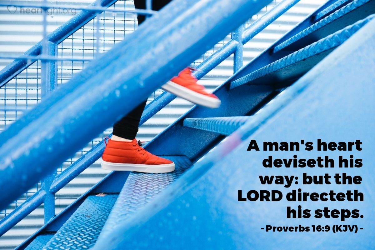 Illustration of Proverbs 16:9 (KJV) — A man's heart deviseth his way: but the LORD directeth his steps.