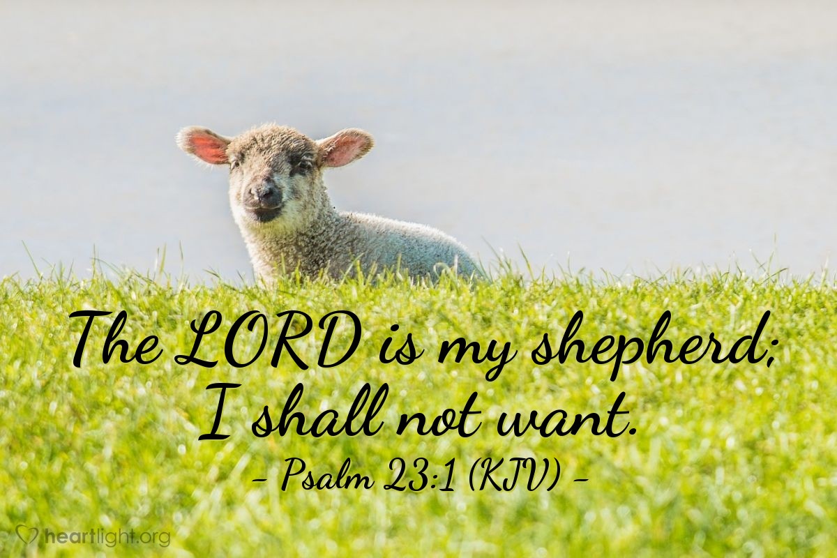 Illustration of Psalm 23:1 (KJV) — The Lord is my shepherd; I shall not want.