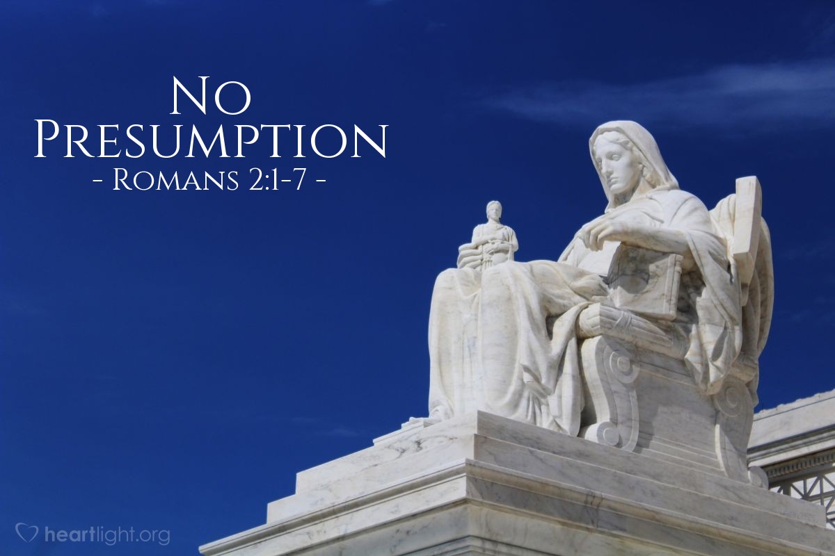 No Presumption — Romans 2:1-7