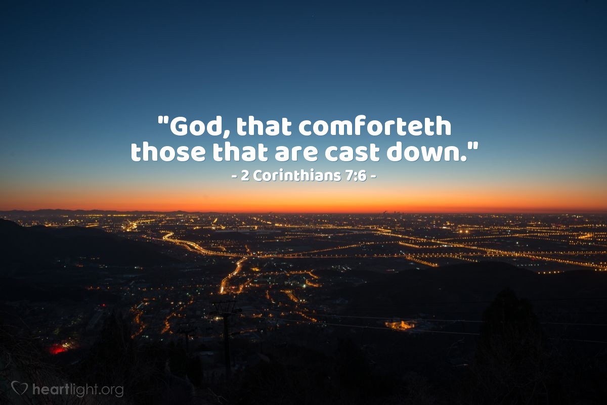 Illustration of 2 Corinthians 7:6 — "God, that comforteth those that are cast down."