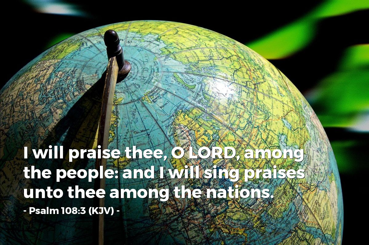 Illustration of Psalm 108:3 (KJV) — I will praise thee, O Lord, among the people: and I will sing praises unto thee among the nations.