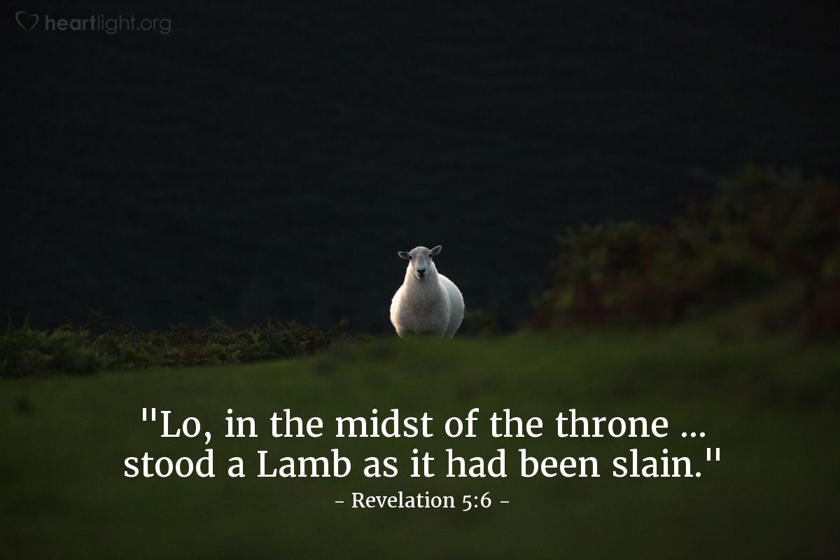 Illustration of Revelation 5:6 — "Lo, in the midst of the throne ... stood a Lamb as it had been slain."