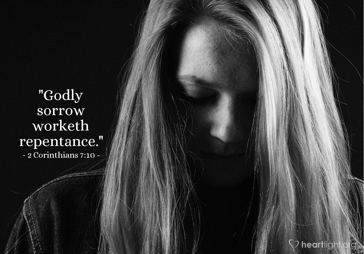 Illustration of 2 Corinthians 7:10 — "Godly sorrow worketh repentance."