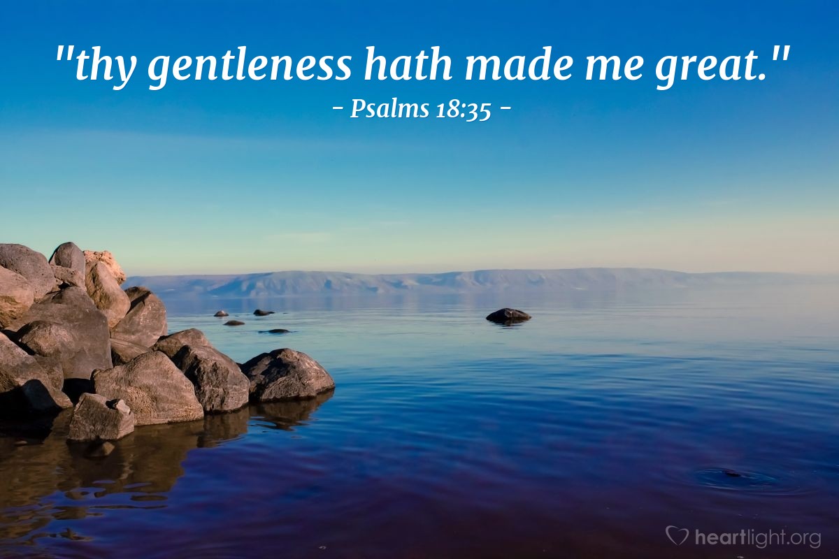 Illustration of Psalms 18:35 — "thy gentleness hath made me great."