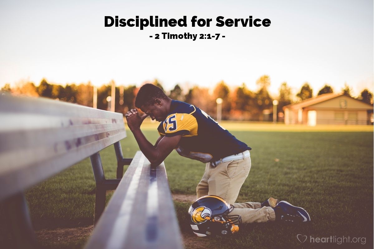 Disciplined for Service — 2 Timothy 2:1-7