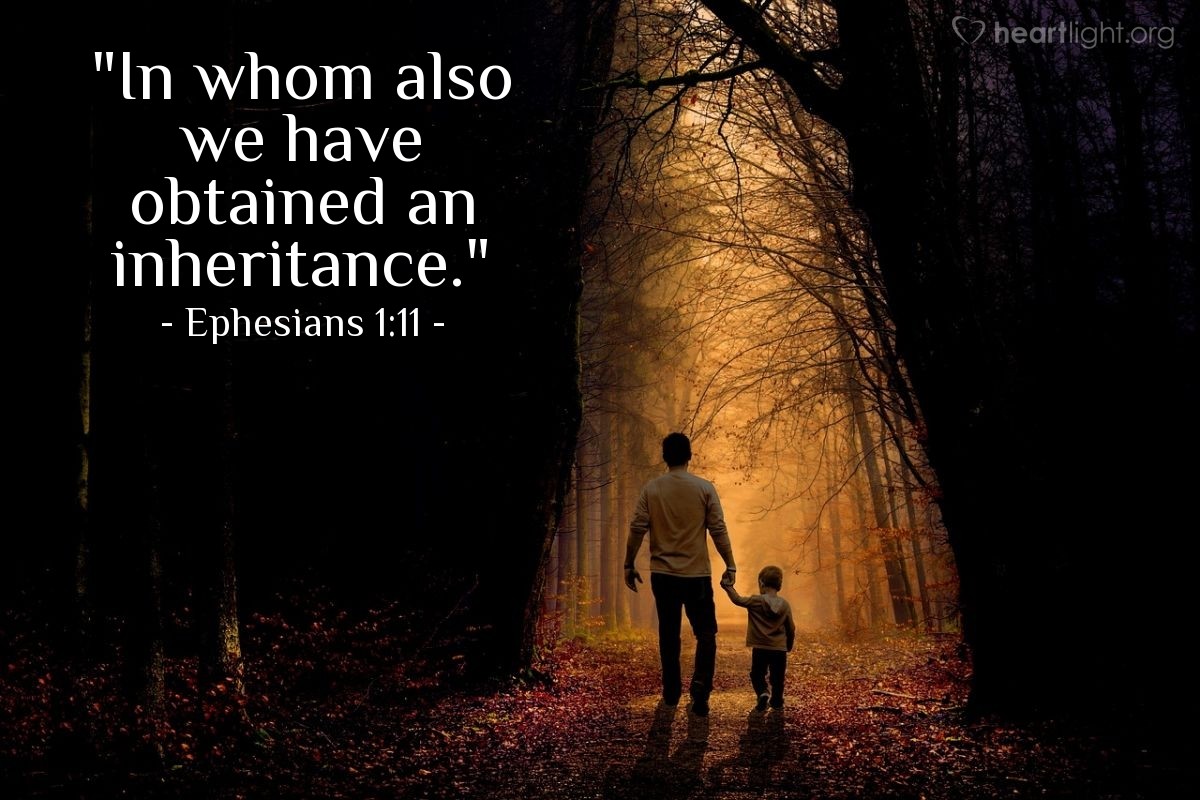 Illustration of Ephesians 1:11 — "In whom also we have obtained an inheritance."