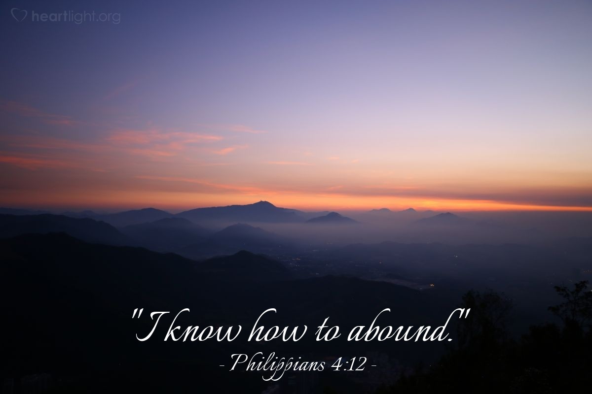 Illustration of Philippians 4:12 — "I know how to abound."