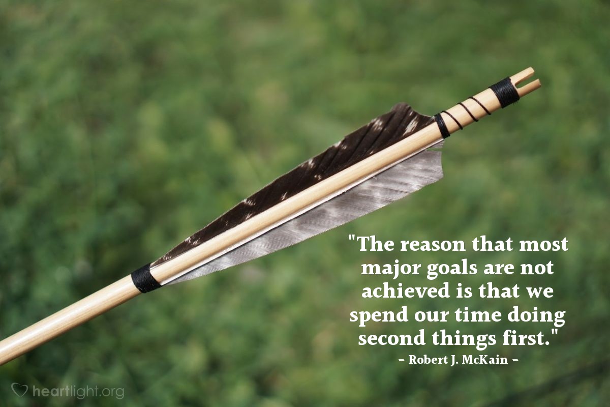 Illustration of Robert J. McKain — "The reason that most major goals are not achieved is that we spend our time doing second things first."