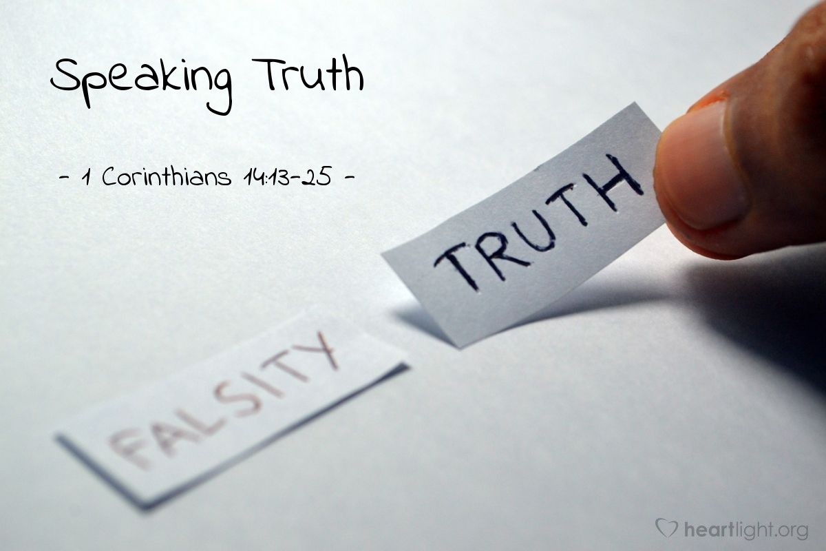 Speaking Truth — 1 Corinthians 14:13-25