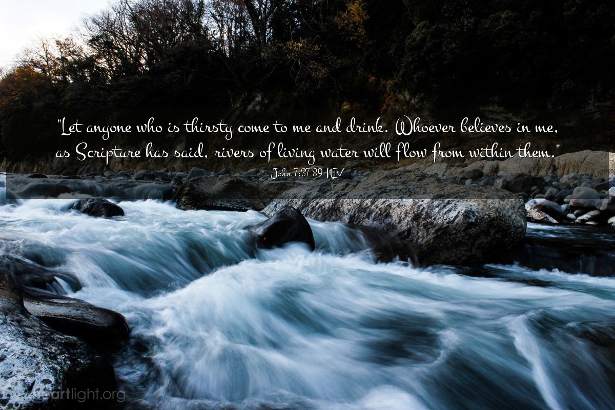 'Rivers of Living Water!' — John 7:37-39 NIV (God's Holy Fire)