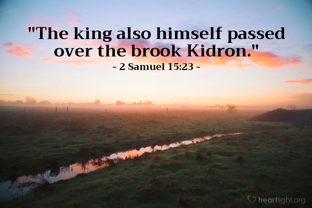 Illustration of 2 Samuel 15:23 — "The king also himself passed over the brook Kidron."