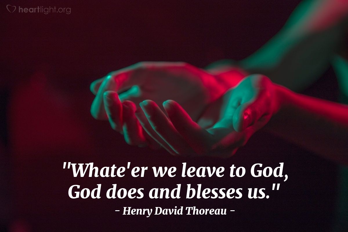Illustration of Henry David Thoreau — "Whate'er we leave to God, God does and blesses us."