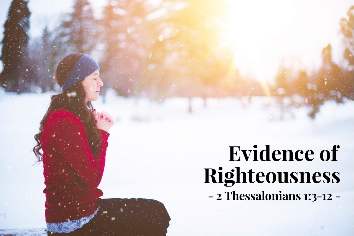 Evidence of Righteousness — 2 Thessalonians 1:3-12