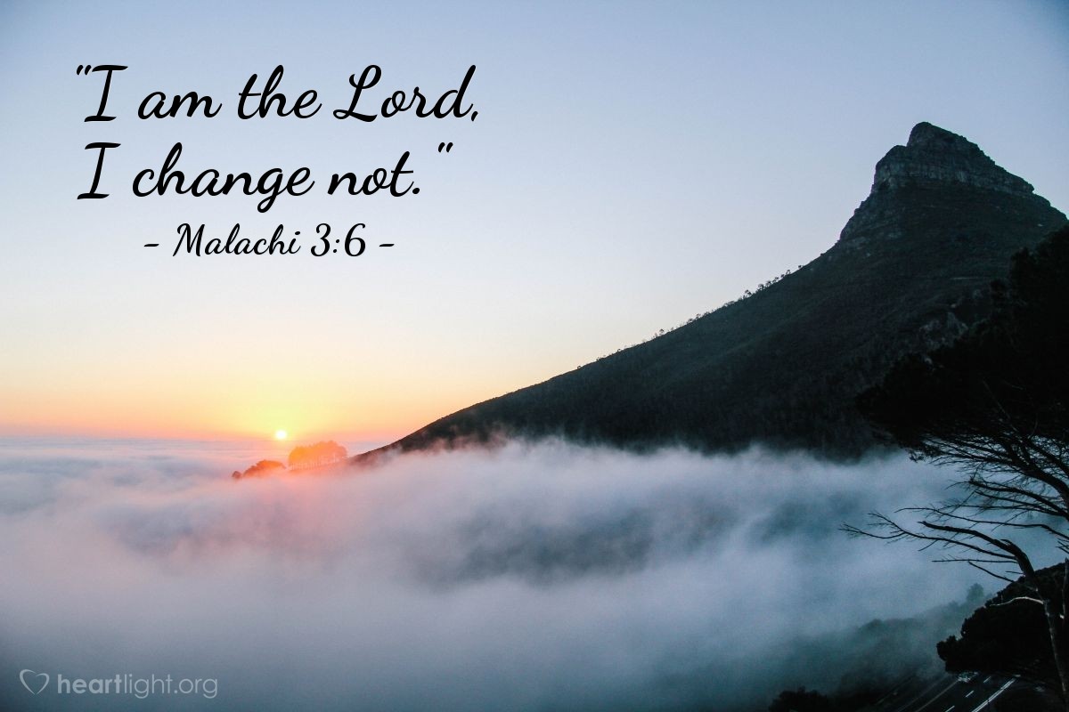 Illustration of Malachi 3:6 — "I am the Lord, I change not."