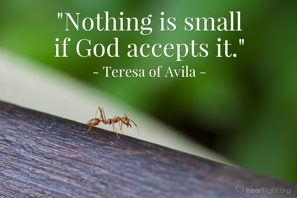 Illustration of Teresa of Avila — "Nothing is small if God accepts it."