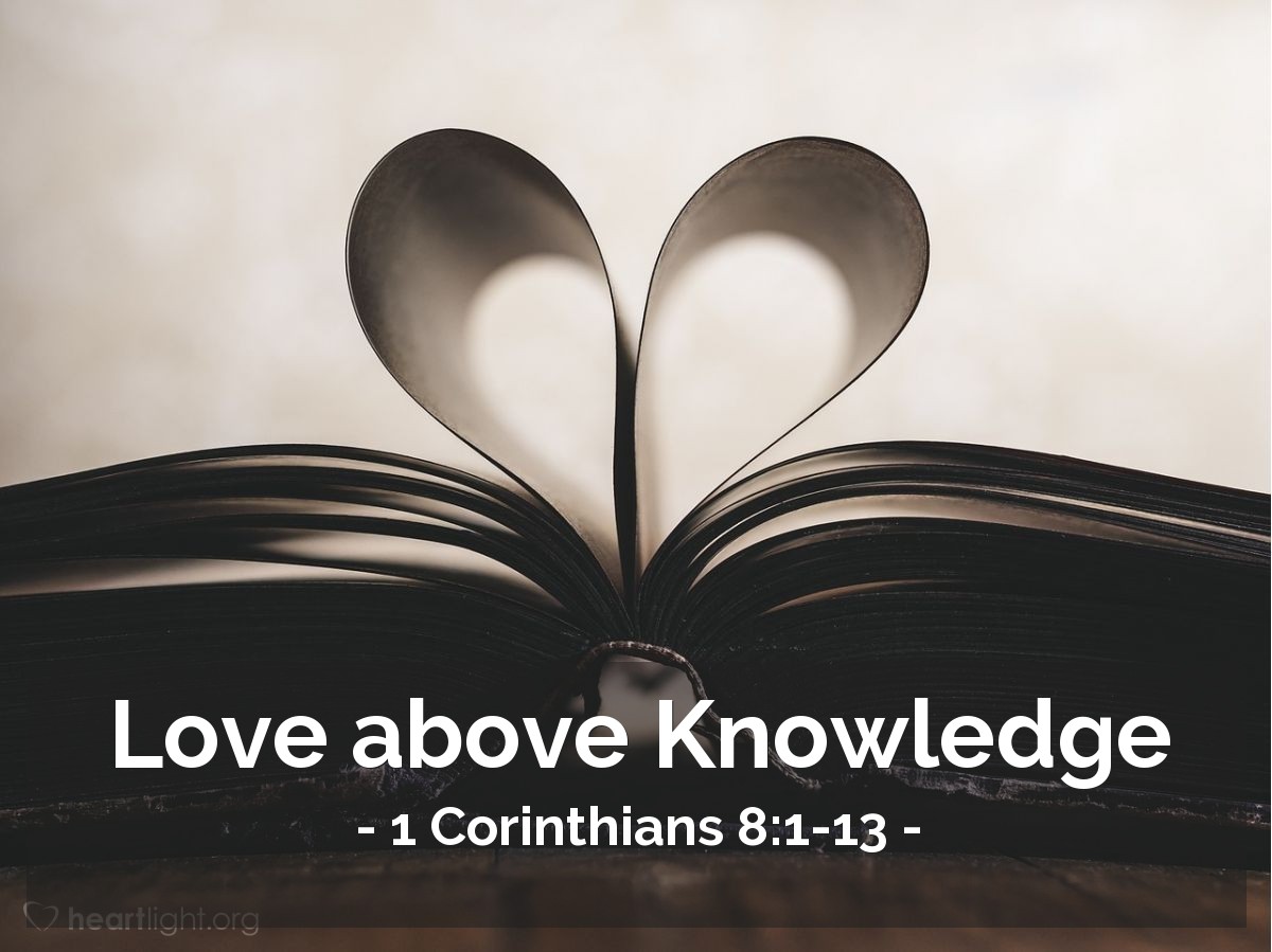 Love above Knowledge — 1 Corinthians 8:1-13