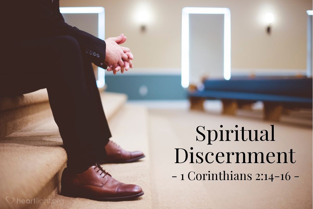 Spiritual Discernment — 1 Corinthians 2:14-16