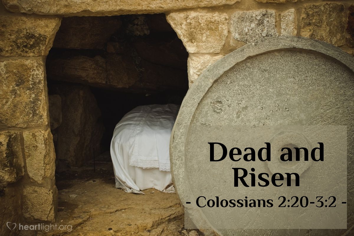 Dead and Risen — Colossians 2:20-3:2