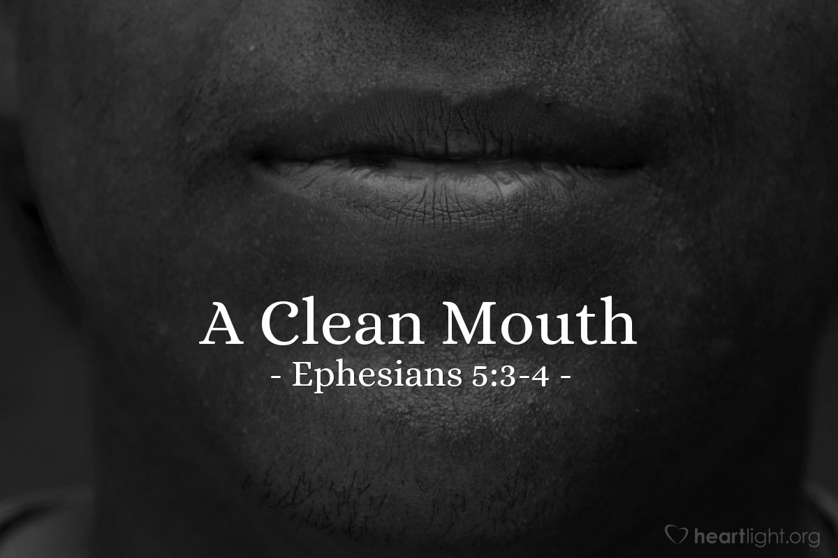 A Clean Mouth — Ephesians 5:3-4