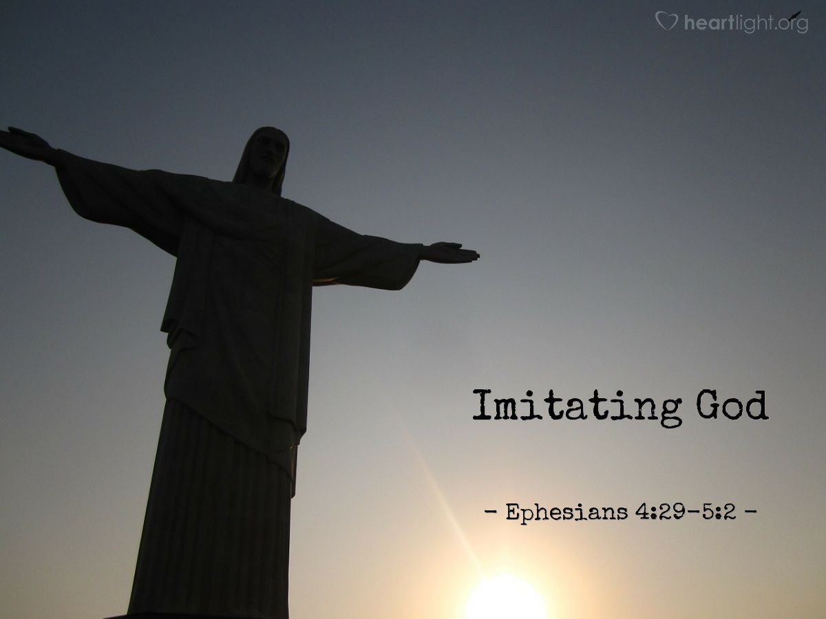 Imitating God — Ephesians 4:29-5:2
