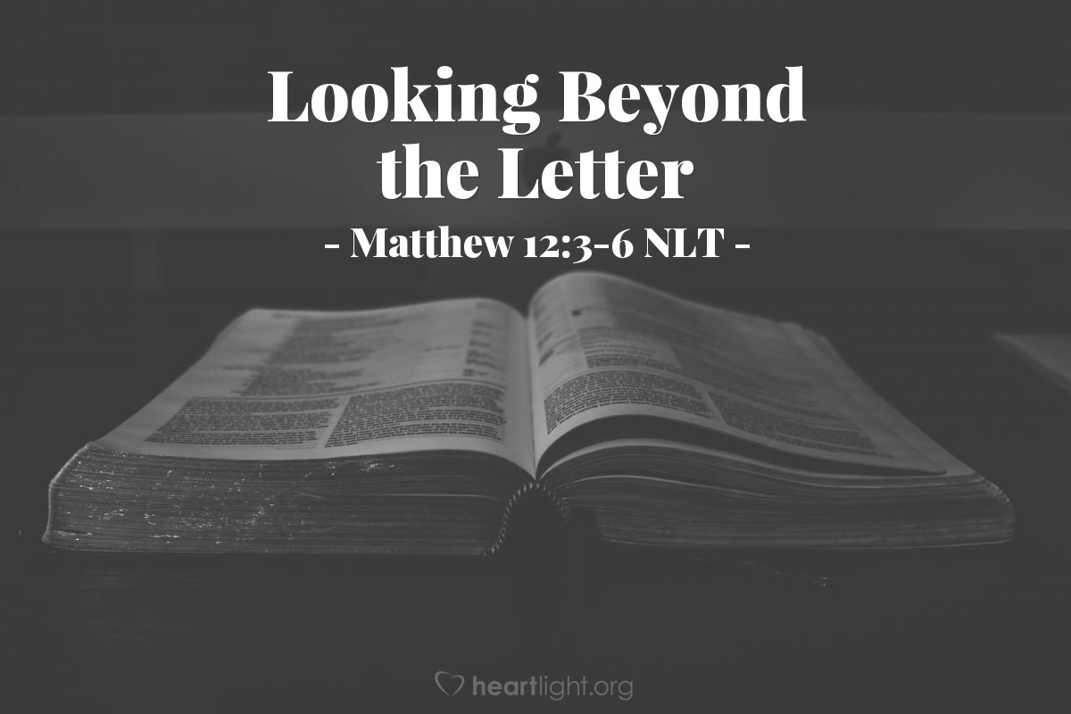 Illustration of Matthew 12:3-6 NLT — "Haven't you read in the Scriptures what David did when he and his companions were hungry?"