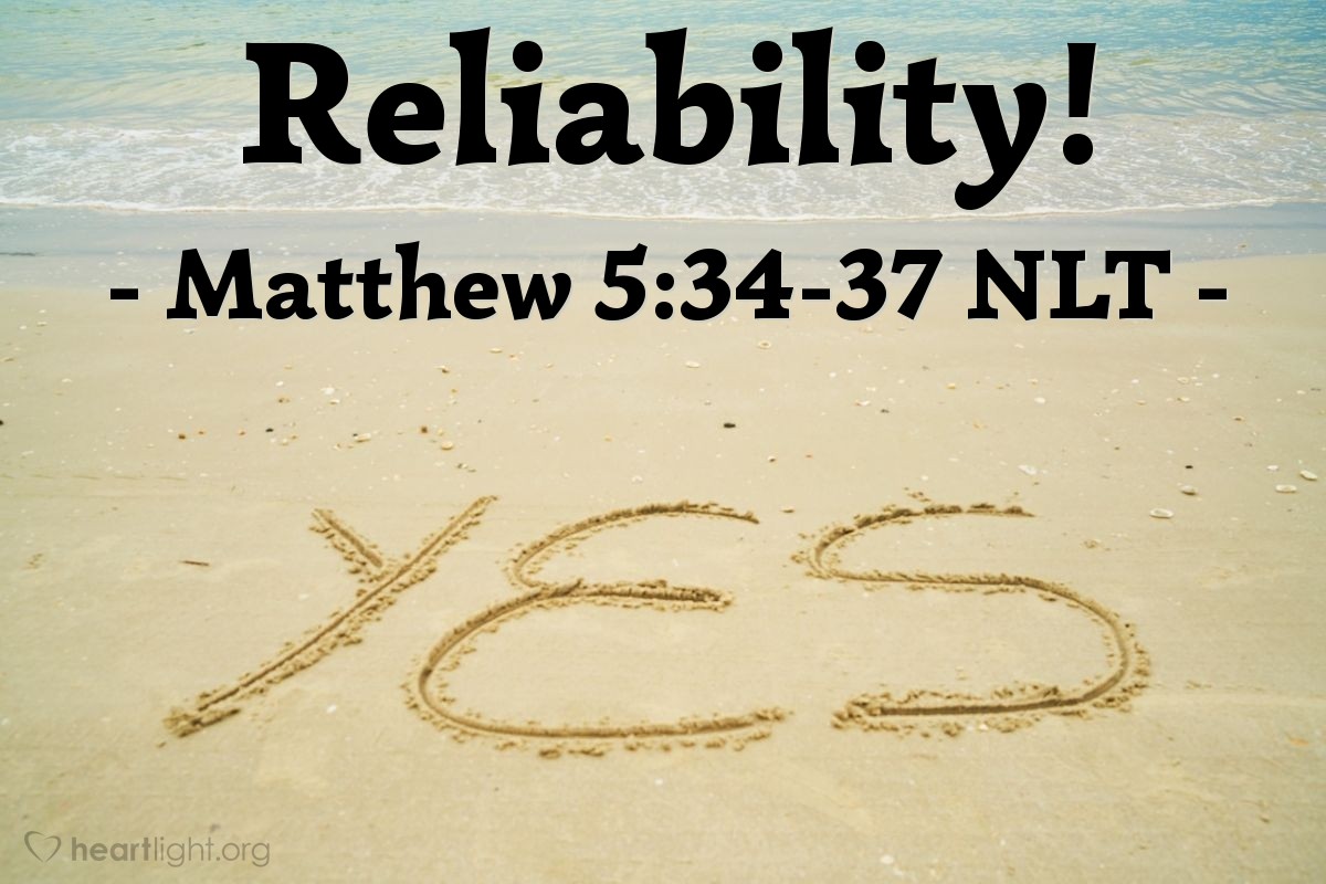 "Reliability!" — Matthew 5:34-37 (What Jesus Did!)