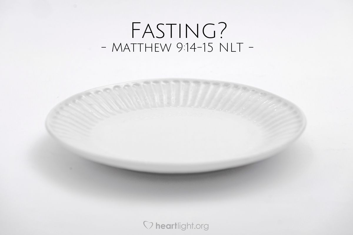 Illustration of Matthew 9:14-15 NLT — "Why don't your disciples fast like we do and the Pharisees do?"