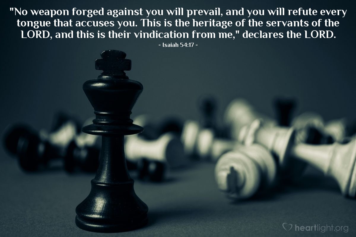 Illustration of Isaiah 54:17 — "No weapon forged against you will prevail, and you will refute every tongue that accuses you. This is the heritage of the servants of the LORD, and this is their vindication from me," declares the LORD.