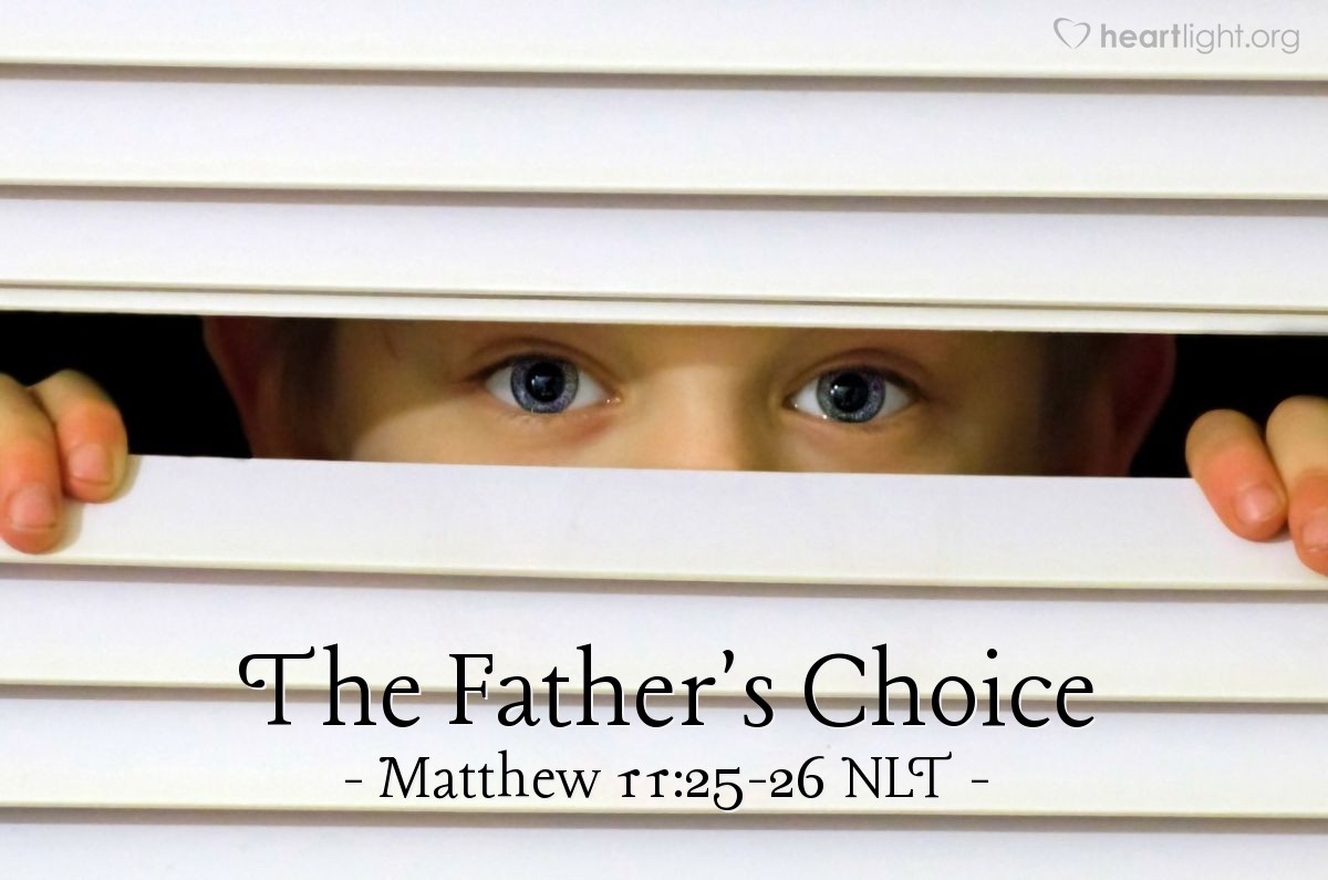 Illustration of Matthew 11:25-26 NLT — "O Father, Lord of heaven and earth, thank you for hiding these things from those who think themselves wise and clever, and for revealing them to the childlike."