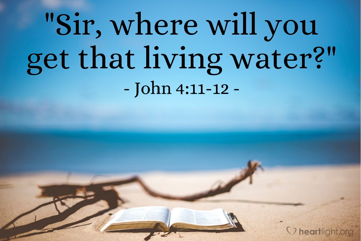 Illustration of John 4:10-12 NLT — "If you only knew the gift God has for you and who you are speaking to, you would ask me, and I would give you living water."