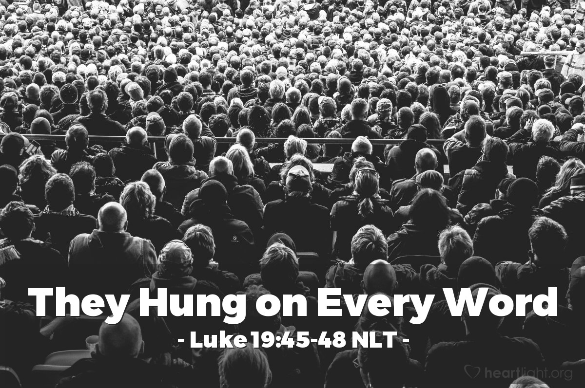 Illustration of Luke 19:45-48 NLT — "The Scriptures declare, 'My Temple will be a house of prayer,' but you have turned it into a den of thieves."